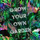 Grow Your Own Garden TechnicoFlor